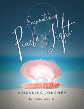 Paperback Encountering Pearls of Light: A Healing Journey Book