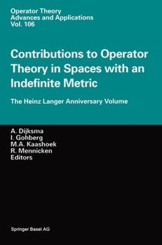 Hardcover Contributions to Operator Theory in Spaces with an Indefinite Metric: The Heinz Langer Anniversary Volume Book