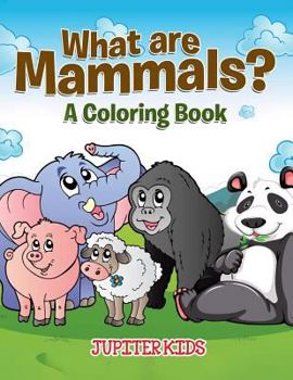 Paperback What are Mammals? (A Coloring Book) Book