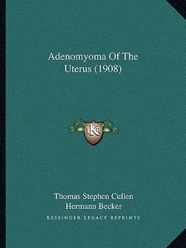Paperback Adenomyoma Of The Uterus (1908) Book