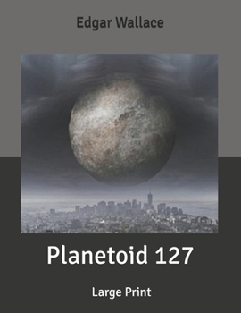 Planetoid 127: Large Print