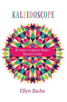 Paperback Kaleidoscope: 20 Stories Celebrating Women's Magazine Fiction Book