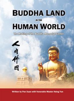 Paperback Buddha Land in the Human World: The Making of the Buddha Memorial Center Book