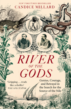 Paperback River of the Gods: Genius, Courage, and Betrayal in the Search for the Source of the Nile Book