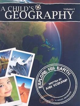 Paperback A Child's Geography, Volume 1: Explore His Earth [With CDROM] Book