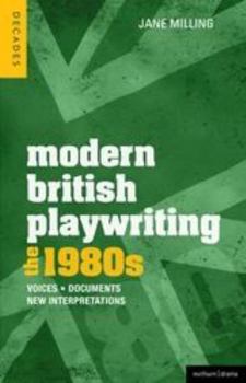 Hardcover Modern British Playwriting: The 1980's: Voices, Documents, New Interpretations Book