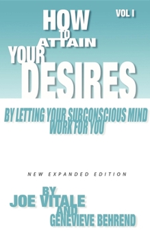 Paperback How to Attain Your Desires by Letting Your Subconscious Mind Work for You, Volume 1 Book