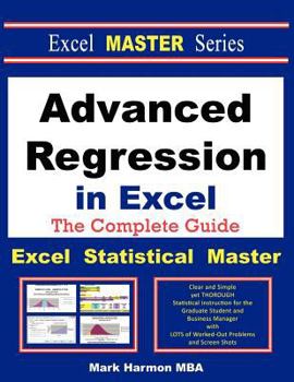 Paperback Advanced Regression in Excel - The Excel Statistical Master Book