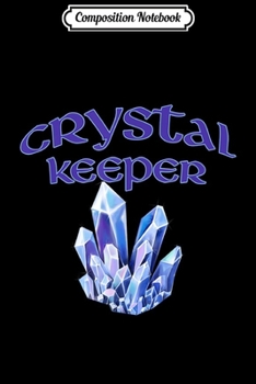 Composition Notebook: Crystal Keeper Gemstone Gems Crystals Collector Cheeky Witch  Journal/Notebook Blank Lined Ruled 6x9 100 Pages