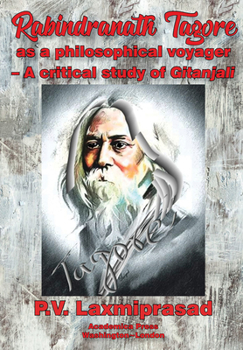 Hardcover Tagore as Philosophical Voyager: A Critical Study of Gitanjali Book