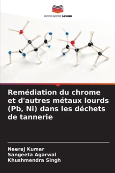 Paperback Remédiation du chrome et d'autres métaux lourds (Pb, Ni) dans les déchets de tannerie [French] Book