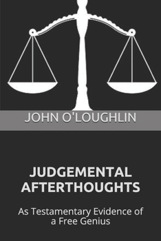 Paperback Judgemental Afterthoughts: As Testamentary Evidence of a Free Genius Book