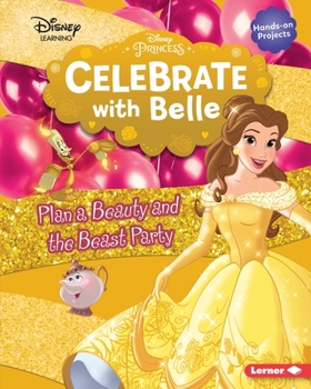 Library Binding Celebrate with Belle: Plan a Beauty and the Beast Party Book