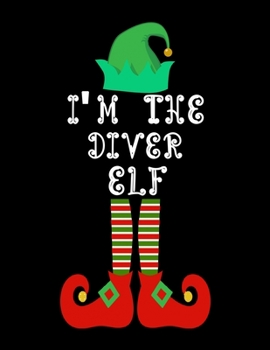 Paperback I'm the Diver Elf: Diver Notebook Journal 8.5 x 11 size 120 Pages Gifts Book