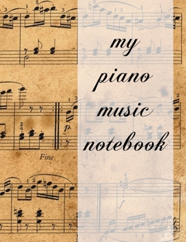 Paperback My Piano Music Notebook: Blank Sheet Music Notebook for Songwriting and Music Learning Book