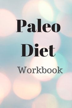 Paperback Paleo Diet Workbook: Track Healthy Weight Loss Book