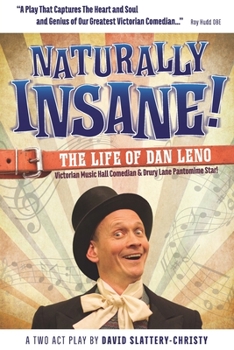 Paperback Naturally Insane! The Life of Dan Leno Book