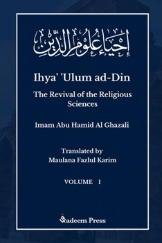 Paperback Ihya' 'Ulum al-Din - The Revival of the Religious Sciences - Vol 1: &#1573;&#1581;&#1610;&#1575;&#1569; &#1593;&#1604;&#1608;&#1605; &#1575;&#1604;&#1 Book