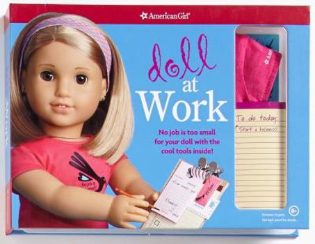 Paperback Doll at Work: No Job Is Too Small for Your Doll with the Cool Tools Inside! [With Doll-Sized T-Shirt, Legal Pad, 4 Paper Sheets, Etc] Book