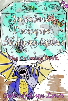 Paperback Gwennie's Dungeon Shenanigans: The Coloring Book