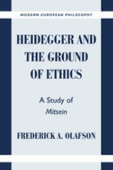 Hardcover Heidegger and the Ground of Ethics: A Study of Mitsein Book