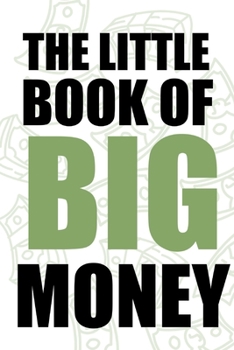 Paperback The little book of big Money - Your notebook for all cases: Even the weakest ink is stronger than the strongest brain Book