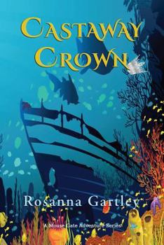 Paperback Castaway Crown: (Matthew and Anna's Undersea Adventure) Book