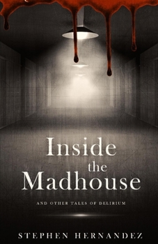 Paperback Inside the Madhouse: and other tales of delirium Book