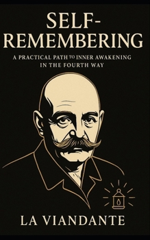 Paperback Self-Remembering: A Practical Path to Inner Awakening in the Fourth Way Book