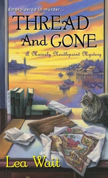 Thread and Gone - Book #3 of the Mainely Needlepoint
