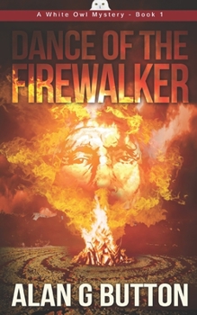 Paperback Dance of the Firewalker: White Owl Mystery: Book One Book