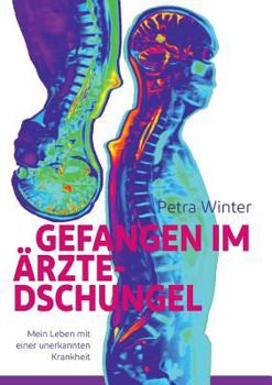 Paperback Gefangen im Ärzte-Dschungel: Mein Leben mit einer unerkannten Krankheit [German] Book