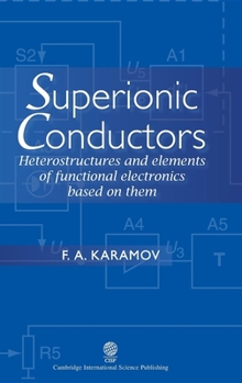 Hardcover Superionic Conductors: Heterostructures and Elements of Functional Electronics Based on Them Book