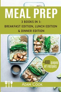 Paperback Meal Prep 3 books in 1: Breakfast edition, lunch edition and Dinner edition Book