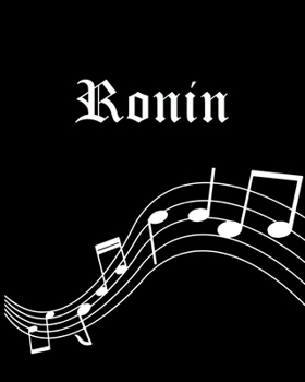 Ronin: Sheet Music Note Manuscript Notebook Paper | Personalized Custom First Name Cover | Musician Composer Instrument Composition Book | 12 Staves a ... | Create, Compose & Write Creative Songs