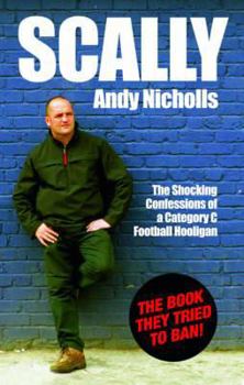 Paperback Scally: The Shocking Confessions of a Category C Football Hooligan Book