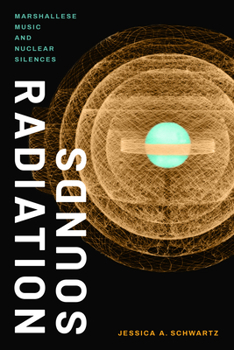 Hardcover Radiation Sounds: Marshallese Music and Nuclear Silences Book