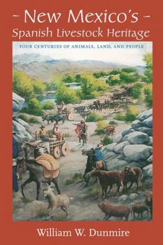 Paperback New Mexico's Spanish Livestock Heritage: Four Centuries of Animals, Land, and People Book