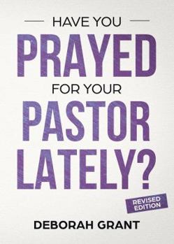 Perfect Paperback Have You Prayed For Your Pastor Lately? Foreword by Dr. Dee Dee Freeman Revised Edition Book