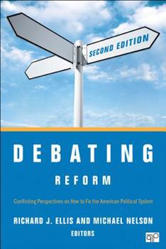 Paperback Debating Reform: Conflicting Perspectives on How to Fix the American Political System Book