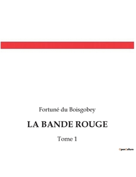 Paperback La Bande Rouge: Les secrets d'un Paris envoûtant et dangereux. [French] Book