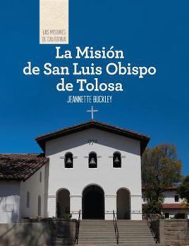 La Mision de San Luis Obispo de Tolosa - Book  of the Las Misiones de California / The Missions of California