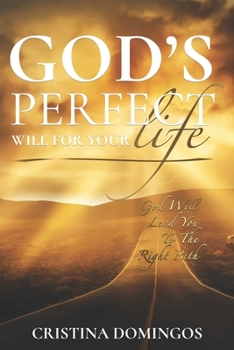 Paperback God's Perfect Will for Your Life: God Will Lead You to the Right Path Book