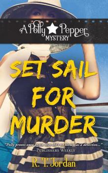 Set Sail for Murder - Book #4 of the Polly Pepper