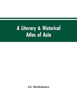 Paperback A literary & historical atlas of Asia Book