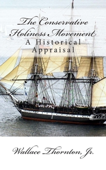 Paperback The Conservative Holiness Movement: A Historical Appraisal Book