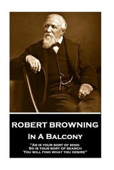 Paperback Robert Browning - In A Balcony Book
