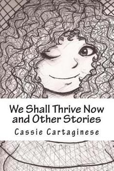 Paperback We Shall Thrive Now: and Other Stories Book