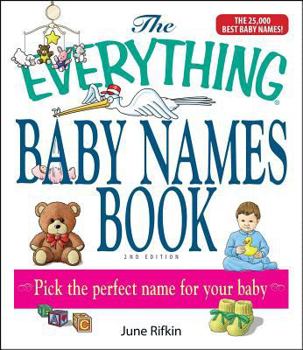 Paperback The Everything Baby Names Book, Completely Updated with 5,000 More Names!: Pick the Perfect Name for Your Baby Book