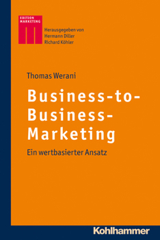Paperback Business-To-Business-Marketing: Ein Wertbasierter Ansatz [German] Book